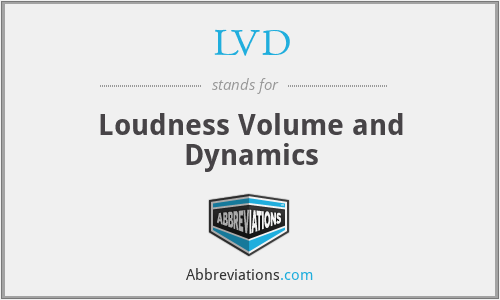 LVD - Loudness Volume and Dynamics