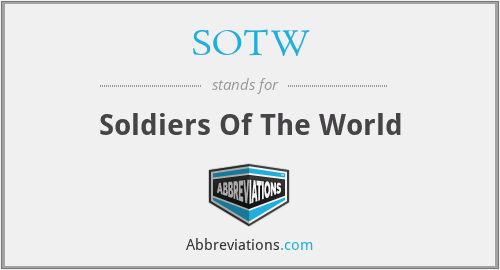 SOTW - Soldiers Of The World