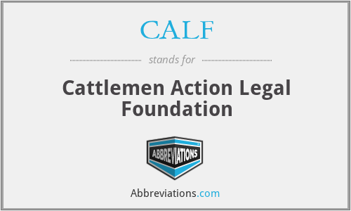 CALF - Cattlemen Action Legal Foundation