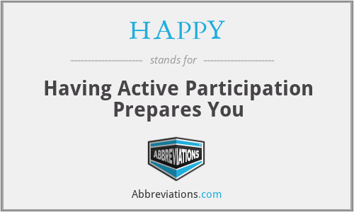 HAPPY - Having Active Participation Prepares You