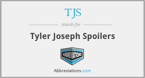 TJS - Tyler Joseph Spoilers