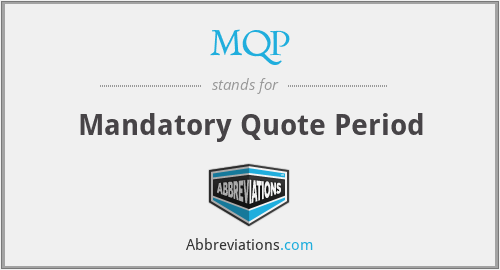 MQP - Mandatory Quote Period