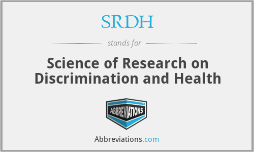 SRDH - Science of Research on Discrimination and Health