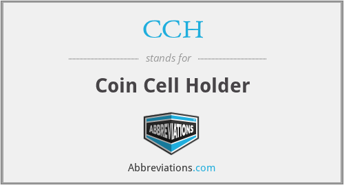 CCH - Coin Cell Holder