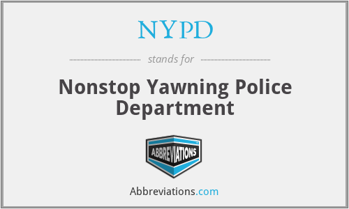 NYPD - Nonstop Yawning Police Department