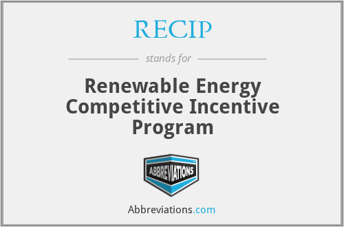 RECIP - Renewable Energy Competitive Incentive Program