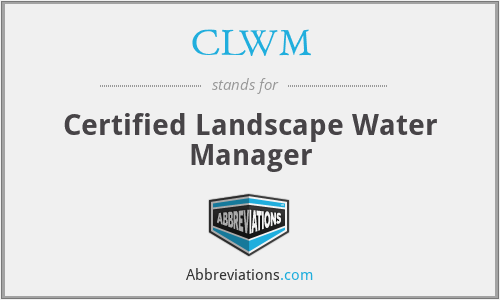 CLWM - Certified Landscape Water Manager