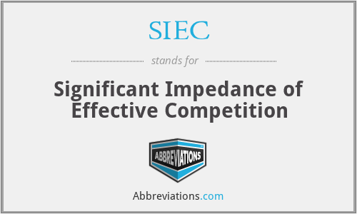 SIEC - Significant Impedance of Effective Competition