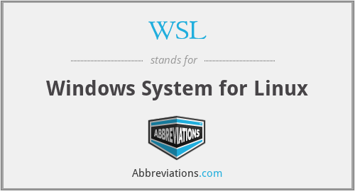 WSL - Windows System for Linux