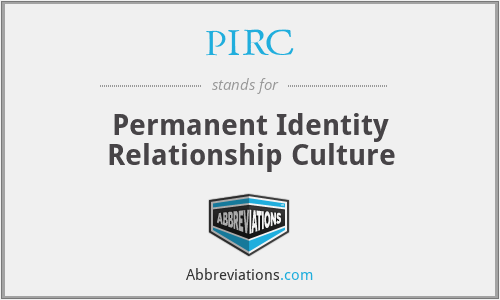 PIRC - Permanent Identity Relationship Culture
