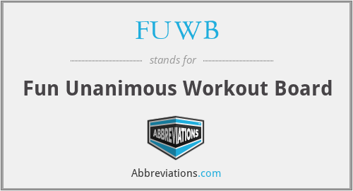 FUWB - Fun Unanimous Workout Board