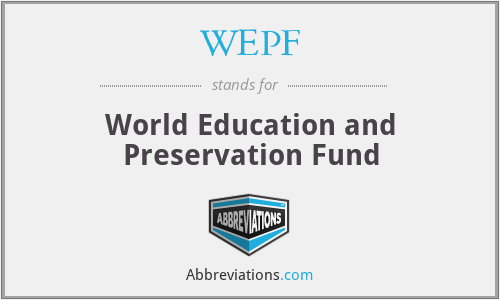 WEPF - World Education and Preservation Fund