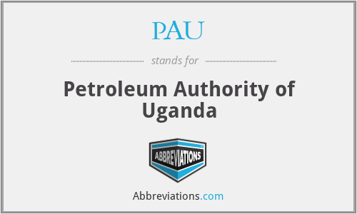 PAU - Petroleum Authority of Uganda