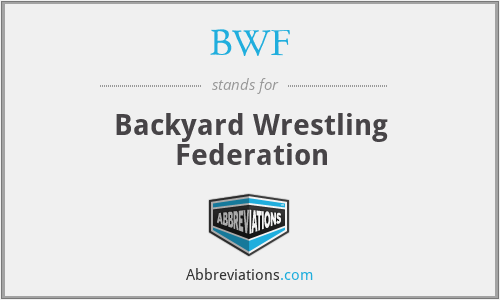 BWF - Backyard Wrestling Federation