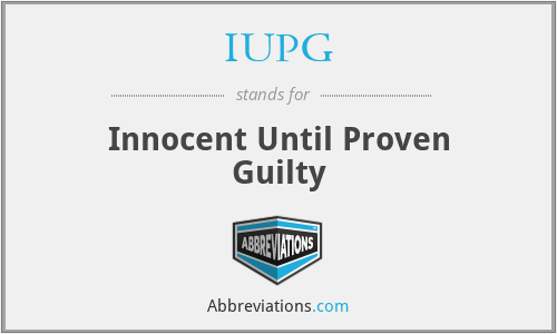 IUPG - Innocent Until Proven Guilty