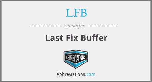 LFB - Last Fix Buffer