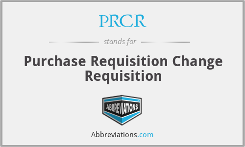 PRCR - Purchase Requisition Change Requisition