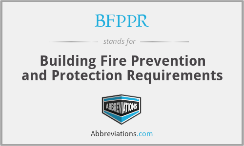BFPPR - Building Fire Prevention and Protection Requirements
