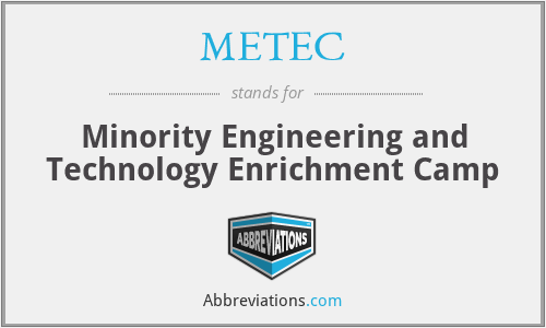 METEC - Minority Engineering and Technology Enrichment Camp