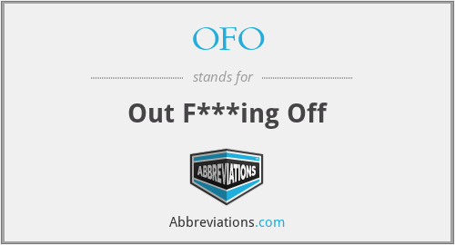 OFO - Out F***ing Off