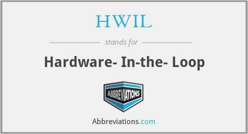 HWIL - Hardware- In-the- Loop