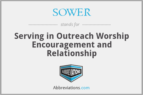 SOWER - Serving in Outreach Worship Encouragement and Relationship