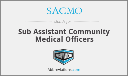 SACMO - Sub Assistant Community Medical Officers