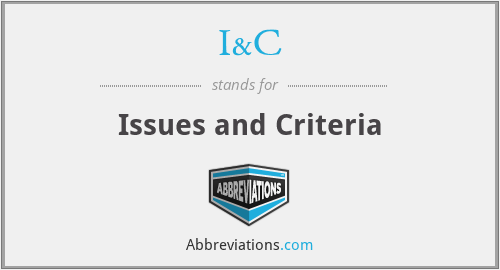 I&C - Issues and Criteria