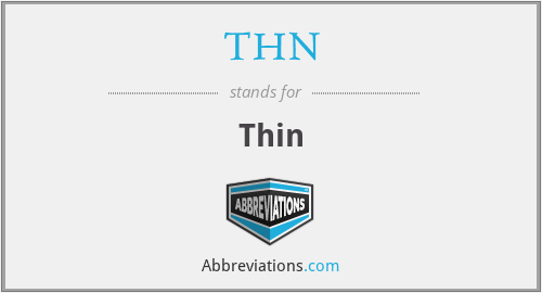 THN - Thin