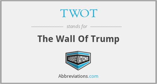 TWOT - The Wall Of Trump