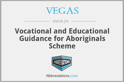 VEGAS - Vocational and Educational Guidance for Aboriginals Scheme