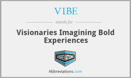 VIBE - Visionaries Imagining Bold Experiences