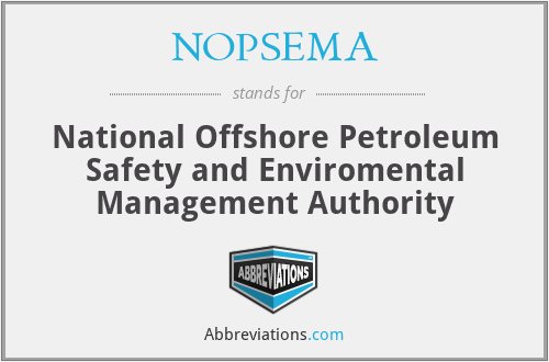 NOPSEMA - National Offshore Petroleum Safety and Enviromental Management Authority
