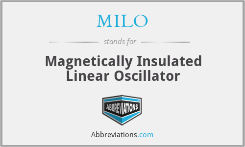 MILO - Magnetically Insulated Linear Oscillator