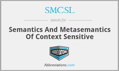 SMCSL - Semantics And Metasemantics Of Context Sensitive