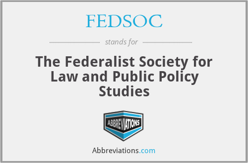 FEDSOC - The Federalist Society for Law and Public Policy Studies
