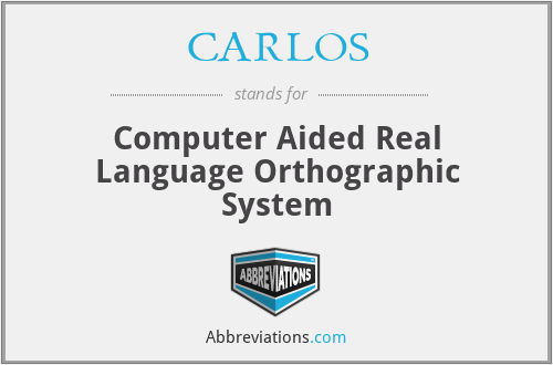 CARLOS - Computer Aided Real Language Orthographic System
