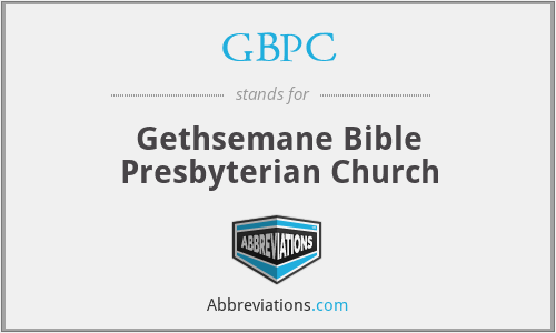 GBPC - Gethsemane Bible Presbyterian Church