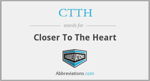 CTTH - Closer To The Heart