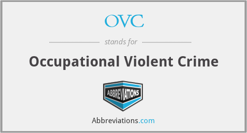 OVC - Occupational Violent Crime