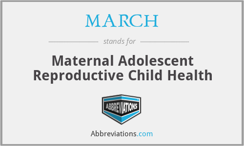 MARCH - Maternal Adolescent Reproductive Child Health