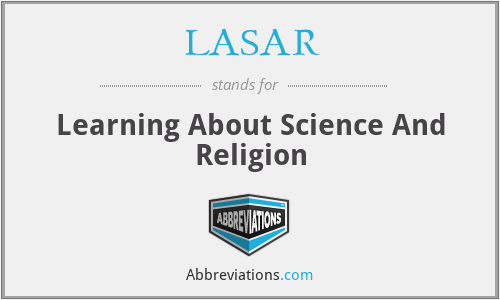LASAR - Learning About Science And Religion