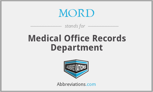 MORD - Medical Office Records Department