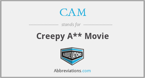 CAM - Creepy A** Movie