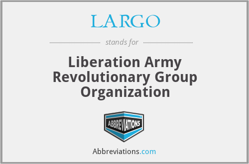 LARGO - Liberation Army Revolutionary Group Organization