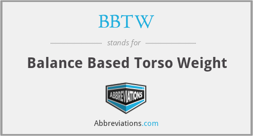 BBTW - Balance Based Torso Weight