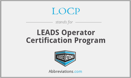 LOCP - LEADS Operator Certification Program