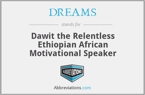 DREAMS - Dawit the Relentless Ethiopian African Motivational Speaker