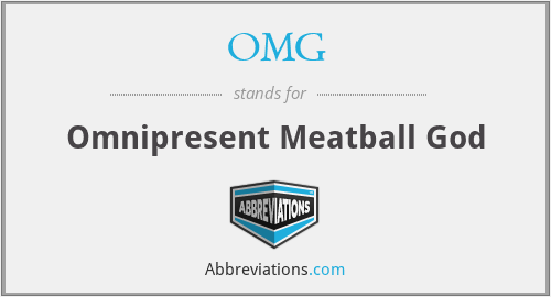 OMG - Omnipresent Meatball God