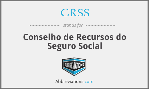CRSS - Conselho de Recursos do Seguro Social